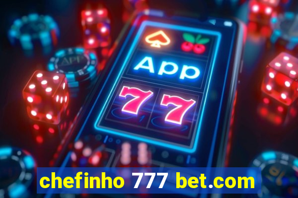 chefinho 777 bet.com